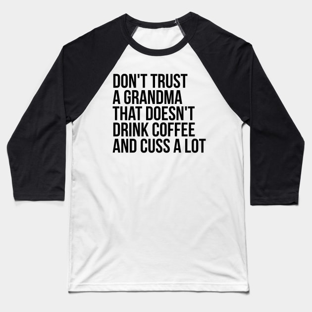 Dont Trust a grandma Baseball T-Shirt by IndigoPine